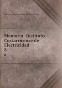 Memoria- Instituto Costarricense de Electricidad. 8
