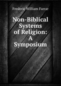 Non-Biblical Systems of Religion: A Symposium