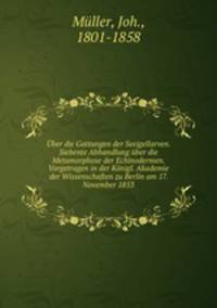 Uber die Gattungen der Seeigellarven. Siebente Abhandlung uber die Metamorphose der Echinodermen. Vorgetragen in der Konigl. Akademie der Wissenschaften zu Berlin am 17. November 1853
