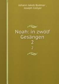 Noah: in zwlf Gesngen. 2