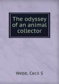 The odyssey of an animal collector
