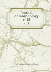 Journal of morphology. v. 18
