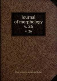 Journal of morphology. v. 26