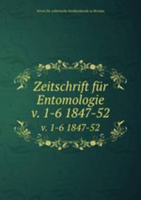 Zeitschrift fr Entomologie. v. 1-6 1847-52