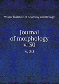 Journal of morphology. v. 30