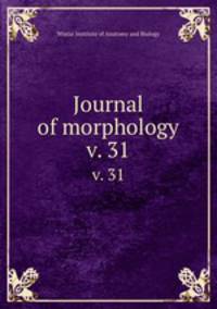 Journal of morphology. v. 31