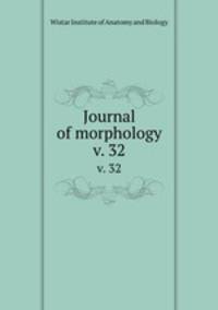 Journal of morphology. v. 32