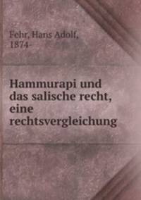 Hammurapi und das salische recht, eine rechtsvergleichung