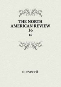 THE NORTH AMERICAN REVIEW. 16