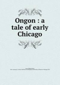 Ongon : a tale of early Chicago