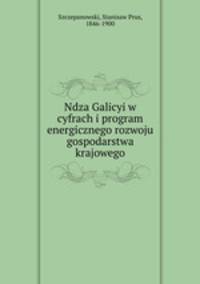Ndza Galicyi w cyfrach i program energicznego rozwoju gospodarstwa krajowego