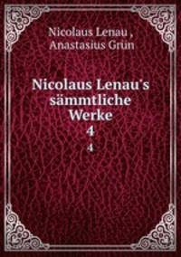 Nicolaus Lenau`s smmtliche Werke. 4