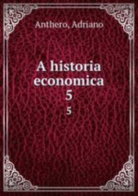 A historia economica. 5