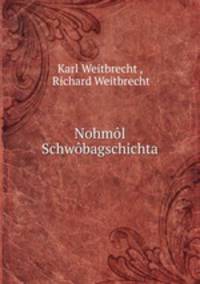 Nohmol Schwobagschichta