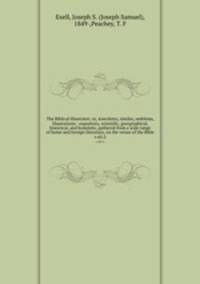 The Biblical illustrator; or, Anecdotes, similes, emblems, illustrations : expository, scientific, georgraphical, historical, and homiletic, gathered from a wide range of home and foreign literature, on the verses of the Bible. v.45:2