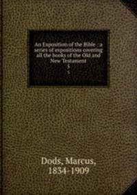 An Exposition of the Bible : a series of expositions covering all the books of the Old and New Testament. 5