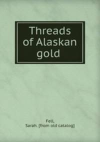 Threads of Alaskan gold