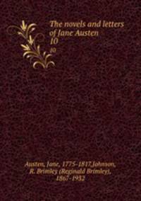 The novels and letters of Jane Austen. 10