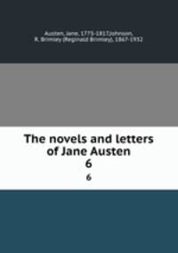 The novels and letters of Jane Austen. 6