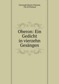 Oberon: Ein Gedicht in vierzehn Gesangen
