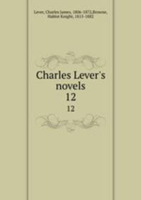 Charles Lever`s novels. 12