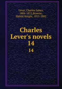 Charles Lever`s novels. 14