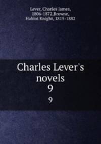 Charles Lever`s novels. 9