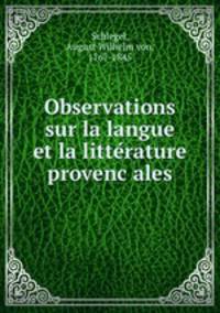 Observations sur la langue et la litte?rature provenc?ales