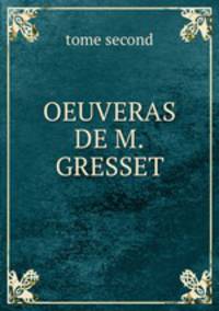 OEUVERAS DE M.GRESSET