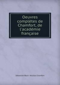 Oeuvres completes de Chamfort, de l