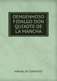OENGENHOSO FIDALGO DON QUIXOTE DE LA MANCHA