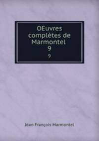 OEuvres compltes de Marmontel .. 9