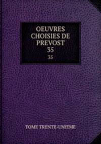 OEUVRES CHOISIES DE PREVOST. 35