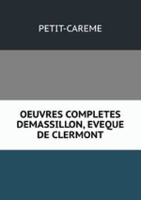 OEUVRES COMPLETES DEMASSILLON, EVEQUE DE CLERMONT