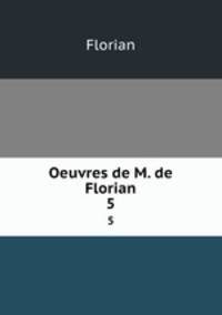 Oeuvres de M. de Florian. 5