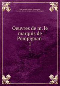 Oeuvres de m. le marquis de Pompignan .. 1