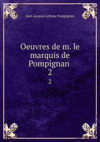 Oeuvres de m. le marquis de Pompignan .. 2