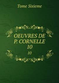 OEUVRES DE P. CORNELLE. 10