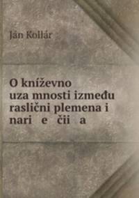 O knizevnoi uzaimnosti izmedu raslicni plemena i nari e cii a .
