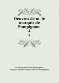 Oeuvres de m. le marquis de Pompignan .. 4