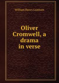 Oliver Cromwell, a drama in verse.