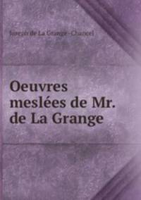 Oeuvres meslees de Mr. de La Grange