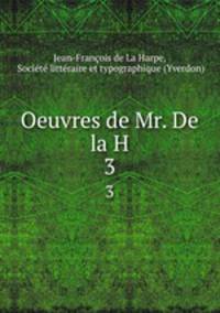 Oeuvres de Mr. De la H. 3