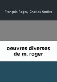 oeuvres diverses de m. roger