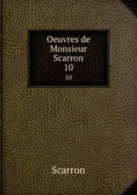 Oeuvres de Monsieur Scarron. 10