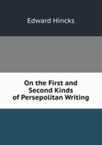 On the First and Second Kinds of Persepolitan Writing