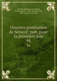 Oeuvres posthumes de Snec: pub. pour la premire fois. 94