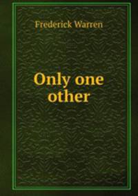 Only one other