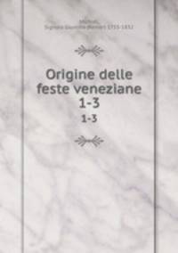 Origine delle feste veneziane. 1-3