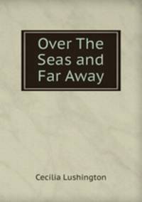 Over The Seas and Far Away